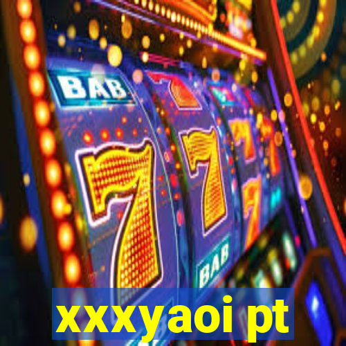 xxxyaoi pt