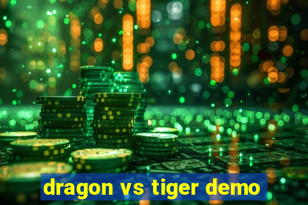 dragon vs tiger demo