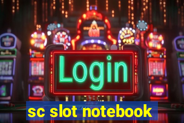 sc slot notebook