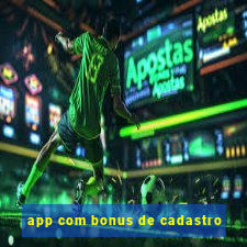 app com bonus de cadastro