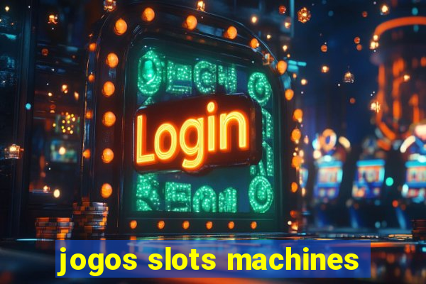 jogos slots machines