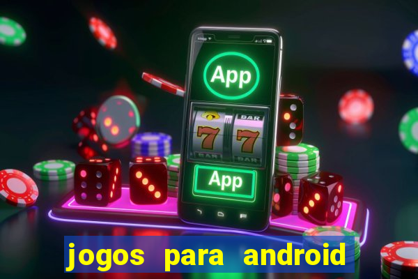 jogos para android que pagam dinheiro