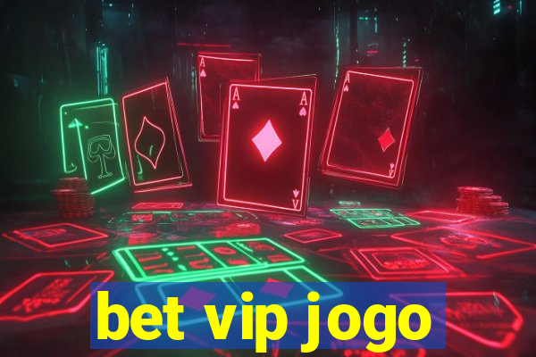 bet vip jogo