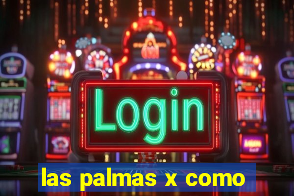 las palmas x como