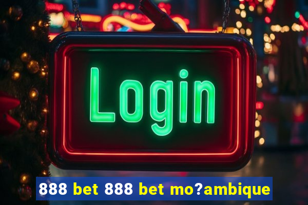 888 bet 888 bet mo?ambique