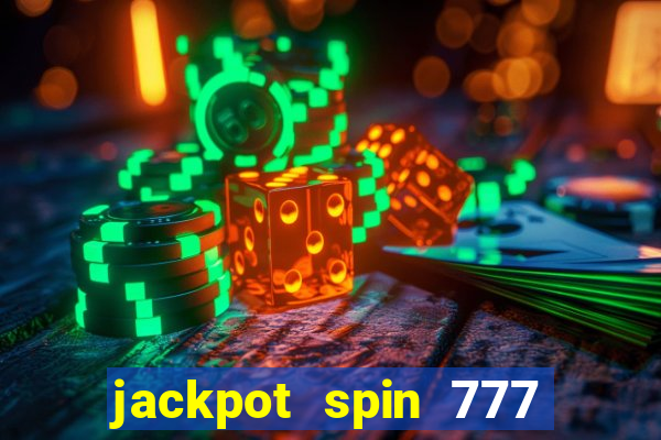 jackpot spin 777 paga mesmo