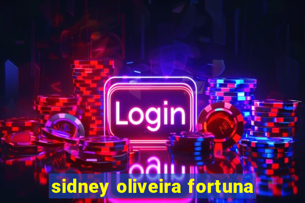 sidney oliveira fortuna