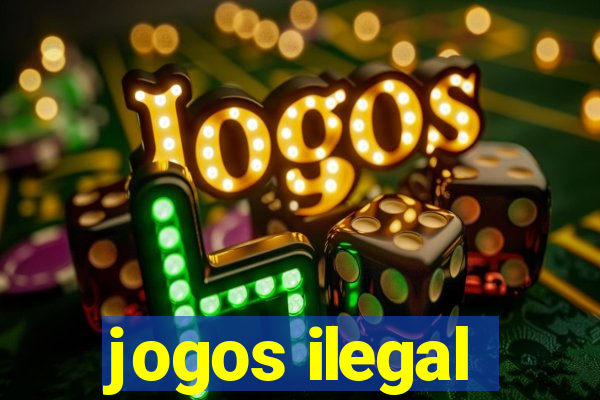 jogos ilegal