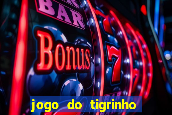 jogo do tigrinho de um real