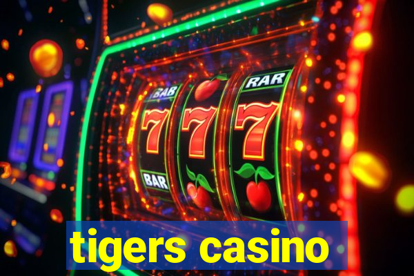 tigers casino