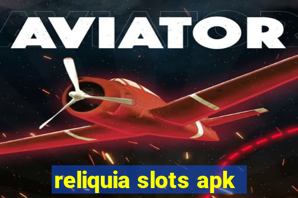 reliquia slots apk