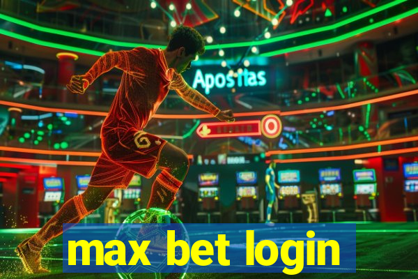 max bet login