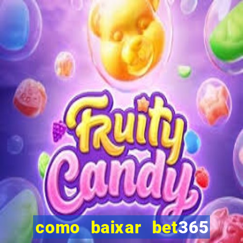 como baixar bet365 no iphone