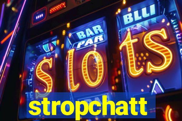 stropchatt