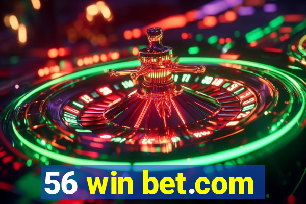 56 win bet.com