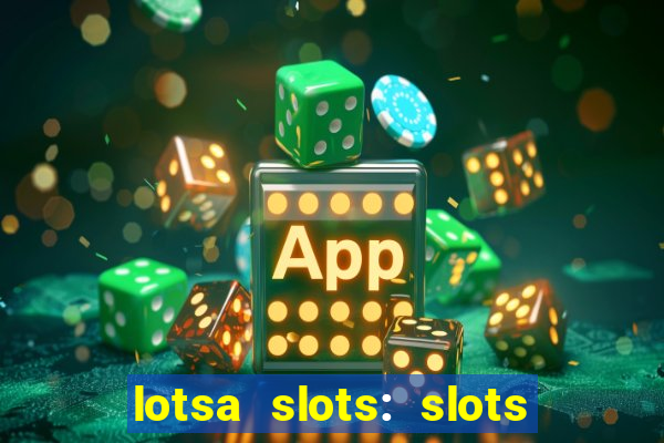 lotsa slots: slots de cassino