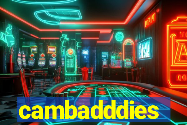 cambadddies