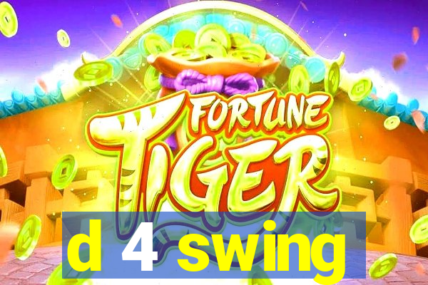 d 4 swing