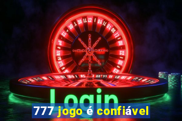 777 jogo é confiável