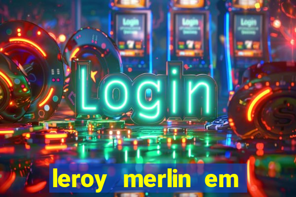 leroy merlin em porto alegre