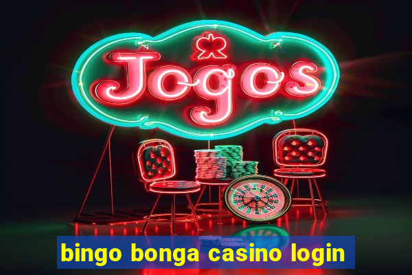 bingo bonga casino login