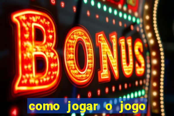 como jogar o jogo do tigre para ganhar dinheiro