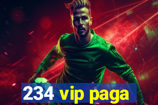 234 vip paga