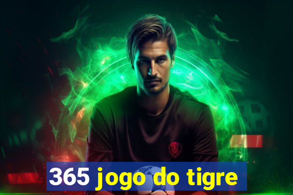 365 jogo do tigre