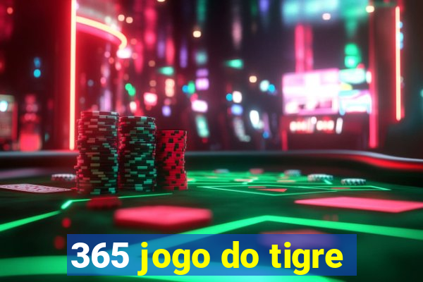 365 jogo do tigre