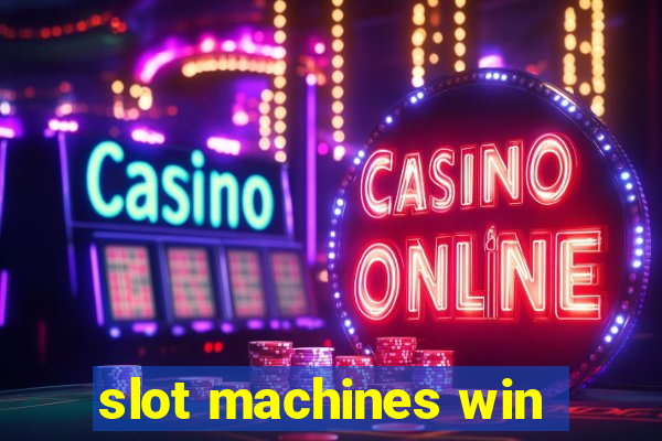 slot machines win