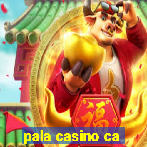 pala casino ca