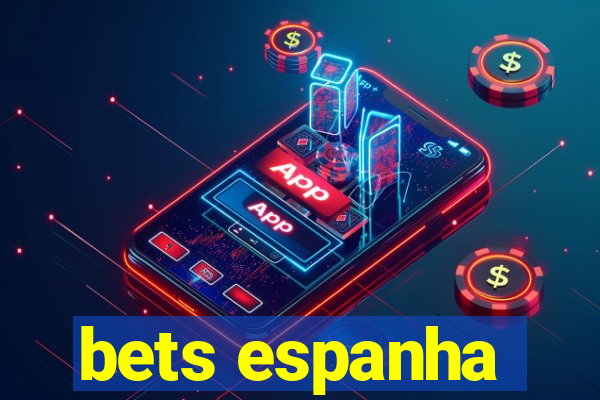 bets espanha