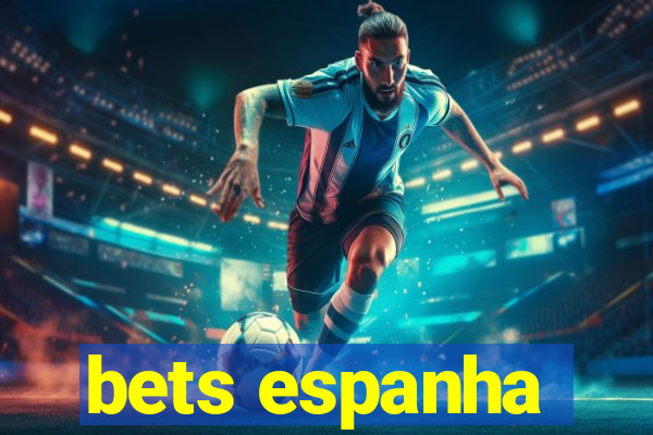 bets espanha