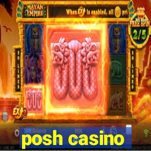 posh casino