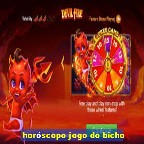 horóscopo jogo do bicho