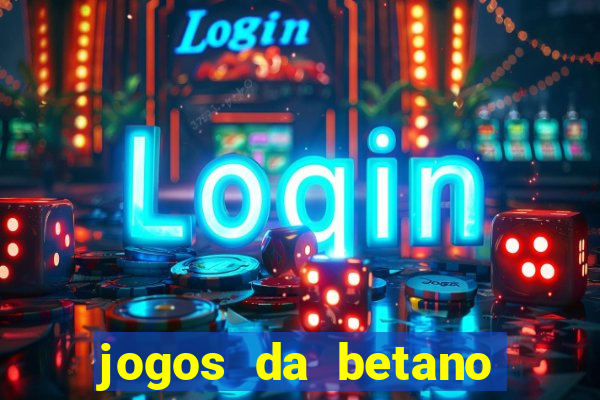 jogos da betano com rodadas gratis