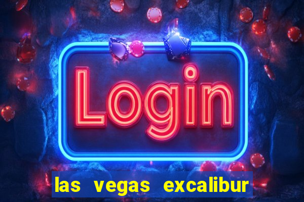 las vegas excalibur hotel & casino