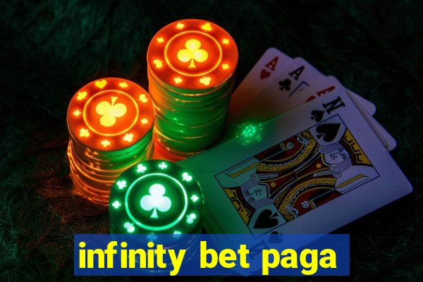 infinity bet paga