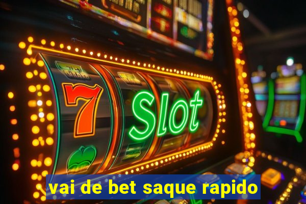 vai de bet saque rapido