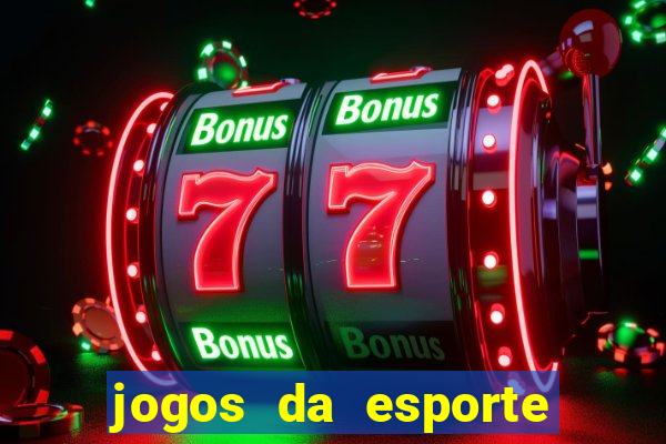 jogos da esporte da sorte