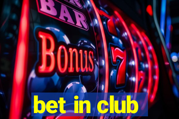 bet in club