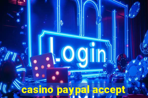 casino paypal accept