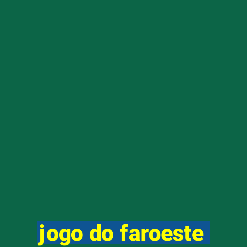 jogo do faroeste