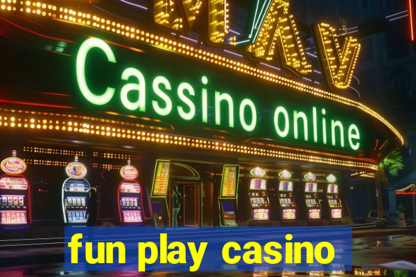 fun play casino