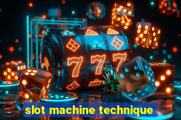 slot machine technique