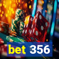 bet 356