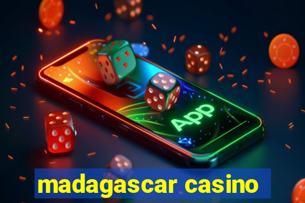 madagascar casino