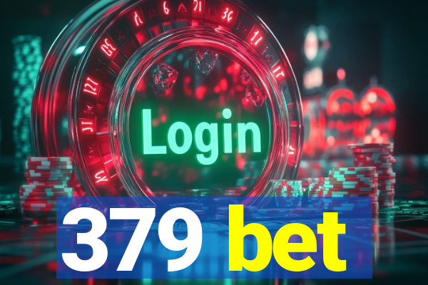 379 bet