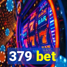 379 bet