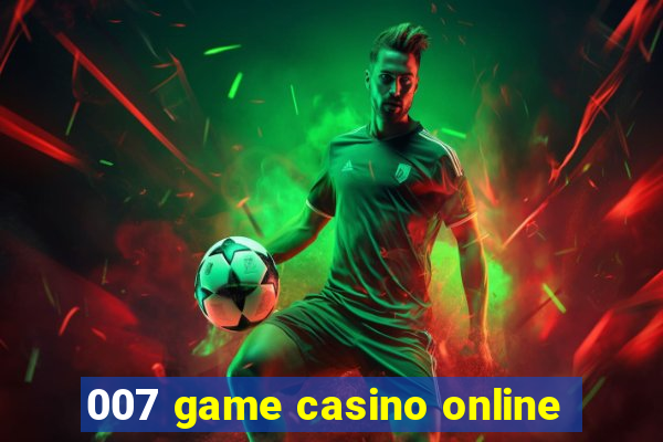 007 game casino online